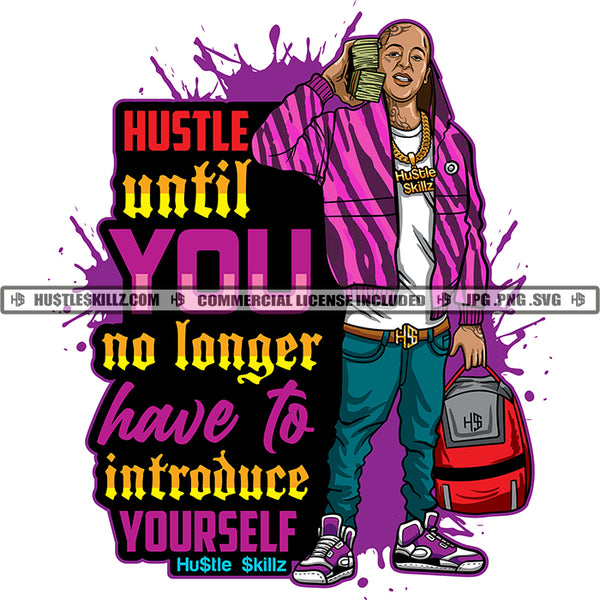 Hustle Until You No Longer Has To Introduce Yourself Hustle Skillz SVG PNG JPG Vector Cutting Files Silhouette Cricut