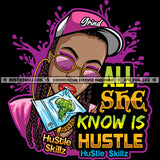 All She Knows Is Hustle Savage Quotes Hustle Skillz SVG PNG JPG Vector Cutting Files Silhouette Cricut