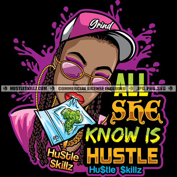 All She Knows Is Hustle Savage Quotes Hustle Skillz SVG PNG JPG Vector Cutting Files Silhouette Cricut