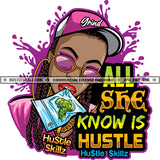 All She Knows Is Hustle Savage Quotes Hustle Skillz SVG PNG JPG Vector Cutting Files Silhouette Cricut