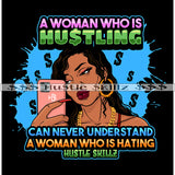 A Woman Who Is Hustling Life Quotes Woman Power Hustler Hustling Grind SVG PNG JPG EPS Cutting Files