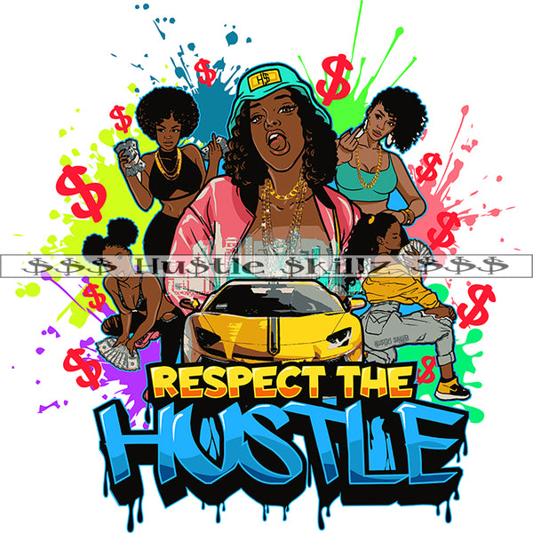 Respect The Hustle Melanin Friends Money Cash Grind Grinding Hustle Skillz Dope Hustling Designs For Products SVG PNG JPG EPS Cut Cutting