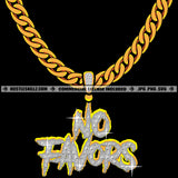 No Favors Diamond Charm Stone Gold Chain Jewelry Gem Golden Necklace Jewel Grind Logo Hustle Skillz SVG PNG JPG Vector Cut Files Silhouette Cricut