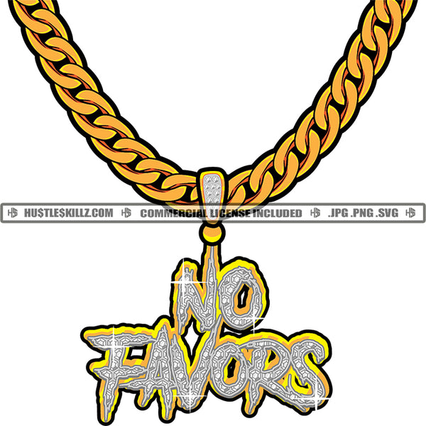 No Favors Diamond Charm Stone Gold Chain Jewelry Gem Golden Necklace Jewel Grind Logo Hustle Skillz SVG PNG JPG Vector Cut Files Silhouette Cricut