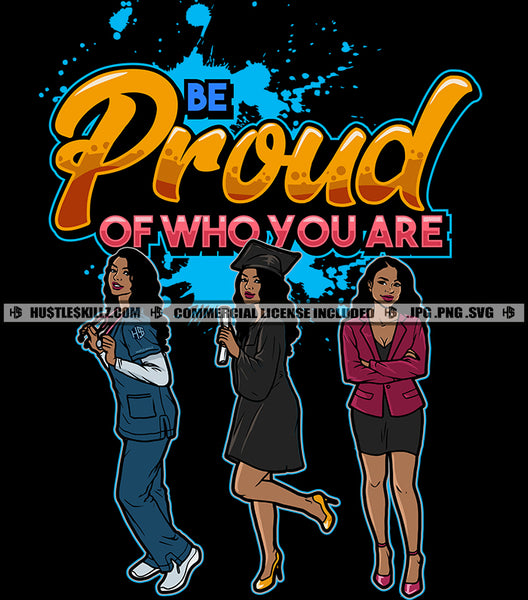 Be Proud Of Who You Are Woman Achievements Nurse Graduation Business Logo Hustle Skillz SVG PNG JPG Vector Cut  Files Silhouette Cricut