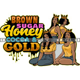 Brown Sugar Honey Cocoa Gold Melanin Women Queens Friends Logo Hustle Skillz SVG PNG JPG Vector Cut  Files Silhouette Cricut