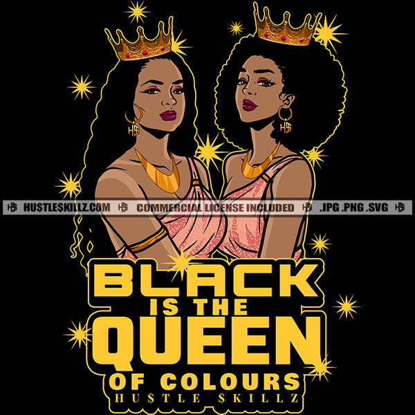 Black Is The Queen Of Colors Melanin Women Crown Logo Hustle Skillz SVG PNG JPG Vector Cut  Files Silhouette Cricut