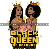 Black Is The Queen Of Colors Melanin Women Crown Logo Hustle Skillz SVG PNG JPG Vector Cut  Files Silhouette Cricut