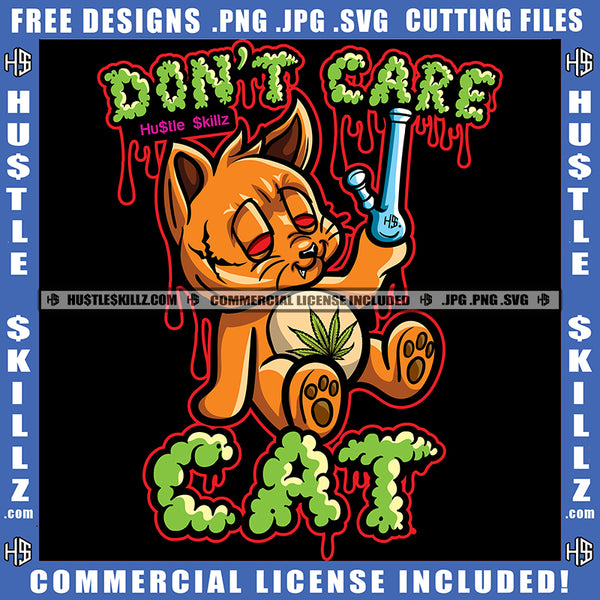 Don't Care Cat Savage Quotes Holding Hukka Cannabis Smoking Blunt Marijuana Weed leaf Logo Hustle Skillz SVG PNG JPG Vector Cut Files Silhouette Cricut