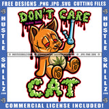 Don't Care Cat Savage Quotes Holding Hukka Cannabis Smoking Blunt Marijuana Weed leaf Logo Hustle Skillz SVG PNG JPG Vector Cut Files Silhouette Cricut