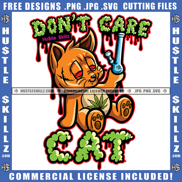 Don't Care Cat Savage Quotes Holding Hukka Cannabis Smoking Blunt Marijuana Weed leaf Logo Hustle Skillz SVG PNG JPG Vector Cut Files Silhouette Cricut