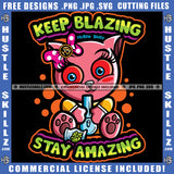 Beautiful Cat Kitten Keep Blazing Stay Amazing Savage Quotes Smoking Bond Cannabis High Life 420 Weed Marijuana Logo Hustle Skillz SVG PNG JPG Vector Cut Files Silhouette Cricut