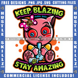 Beautiful Cat Kitten Keep Blazing Stay Amazing Savage Quotes Smoking Bond Cannabis High Life 420 Weed Marijuana Logo Hustle Skillz SVG PNG JPG Vector Cut Files Silhouette Cricut