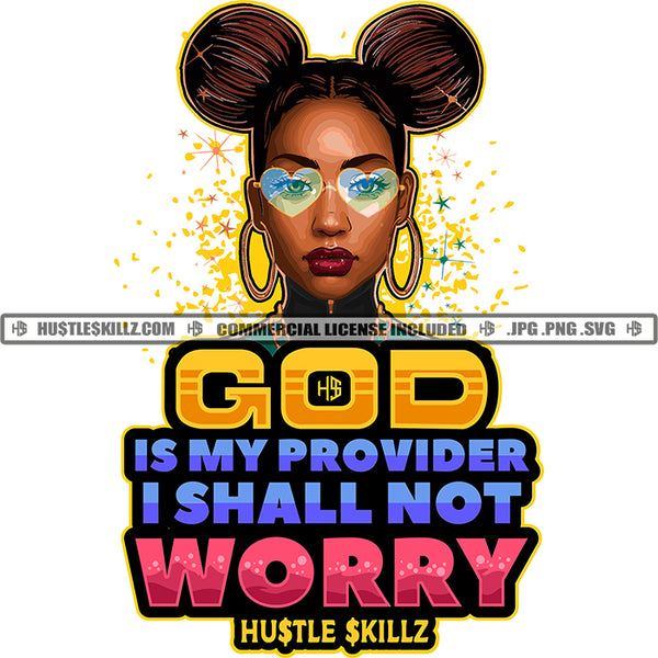 God Is My Provider I Should Not Worry Quotes Hustle Skillz SVG PNG JPG Silhouette Cricut Cut Files