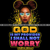 God Is My Provider I Should Not Worry Quotes Hustle Skillz SVG PNG JPG Silhouette Cricut Cut Files