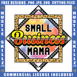 Small Business Mama Quotes Logo Hustle Skillz SVG PNG JPG Vector Cut  Files Silhouette Cricut