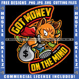 Got Money On The Mind Savage Quotes Scarface Gangster Cat Running Holding Money Bag Cash Logo Hustle Skillz SVG PNG JPG Vector Cut Files Silhouette Cricut
