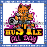 Hustle All Day Savage Quotes Scarface Gangster Cat Holding Money Bag Cash Dollar Sign Hand Watch Logo Hustle Skillz SVG PNG JPG Vector Cut Files Silhouette Cricut