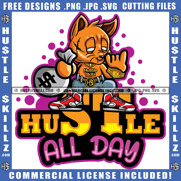 Hustle All Day Savage Quotes Scarface Gangster Cat Holding Money Bag Cash Dollar Sign Hand Watch Logo Hustle Skillz SVG PNG JPG Vector Cut Files Silhouette Cricut