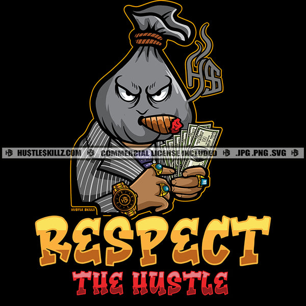 Respect The Hustle Money Bank Bag Cash Investor Hard Worker Dollar Bills Male Suit Hustler Cannabis Smoking Blunt Marijuana Weed leaf Logo Hustle Skillz SVG PNG JPG Vector Cut Files Silhouette Cricut