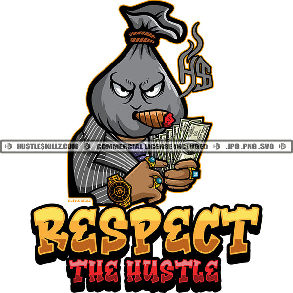 Respect The Hustle Money Bank Bag Cash Investor Hard Worker Dollar Bills Male Suit Hustler Cannabis Smoking Blunt Marijuana Weed leaf Logo Hustle Skillz SVG PNG JPG Vector Cut Files Silhouette Cricut