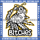 Moth Smoke Up Bitches Cannabis Smoking Blunt Marijuana Weed leaf Logo Hustle Skillz SVG PNG JPG Vector Cut Files Silhouette Cricut