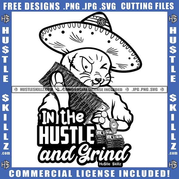 In The Hustle And Grind Scarface Gangster Cat Holding Money Bag Cash Dollar Sign Logo Hustle Skillz SVG PNG JPG Vector Cut Files Silhouette Cricut