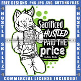 Sacrificed Hustle Paid The Price Savage Quotes Scarface Gangster Cat Holding Cash Money Dollars Cartoon Graphic Logo Hustle Skillz SVG PNG JPG Vector Cut Files Silhouette Cricut