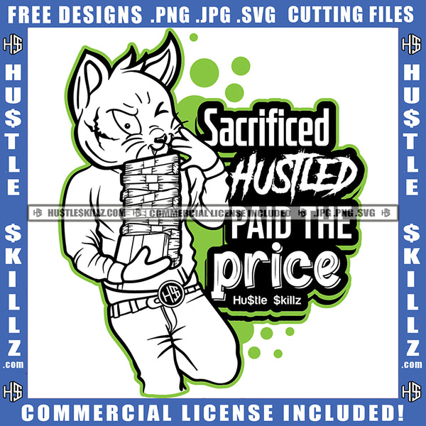 Sacrificed Hustle Paid The Price Savage Quotes Scarface Gangster Cat Holding Cash Money Dollars Cartoon Graphic Logo Hustle Skillz SVG PNG JPG Vector Cut Files Silhouette Cricut