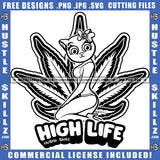 High Life Scarface Gangster Cat Woman Plants Herbs Organic Grass Cannabis Blunt Marijuana Weed leaf Logo Hustle Skillz SVG PNG JPG Vector Cut Files Silhouette Cricut