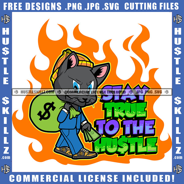 Stay True To The Hustle Gangster cat Money Bag Hip Hop Swag Logo Hustle Skillz SVG PNG JPG Vector Cut  Files Silhouette Cricut