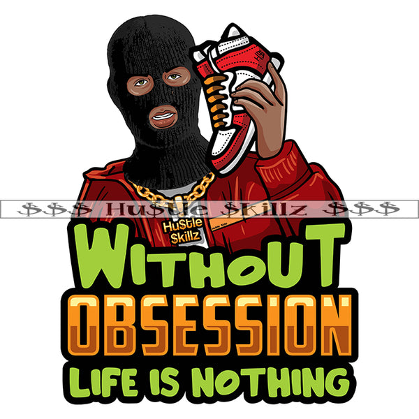 Without Obsession Life Is Nothing Quotes Hustler Hustling Grind Hustle Skillz SVG PNG JPG EPS Cutting Files