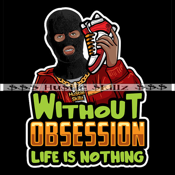 Without Obsession Life Is Nothing Quotes Hustler Hustling Grind Hustle Skillz SVG PNG JPG EPS Cutting Files