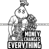 Money Changes Everything Savage Quotes Logos Black And White Designs Hustle Skillz SVG PNG JPG Vector Cutting Files Silhouette Cricut