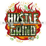 Hustle Grind Quotes Hustler Hustling Grind Hustle Skillz SVG PNG JPG EPS Cutting Files