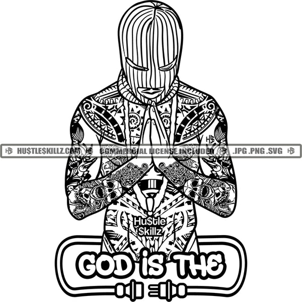 God Is The Plug Gangster Man Praying Prayers Pray Ski Mask Tattoos Hip Hop Rap Logos Black And White Designs Hustle Skillz SVG PNG JPG Vector Cutting Files Silhouette Cricut