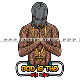 God Is The Plug Gangster Man Praying Lord Quotes Hustler Hustling Grind Hustle Skillz SVG PNG JPG EPS Cutting Files