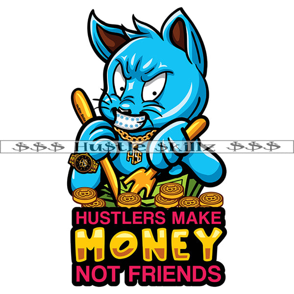 Hustlers Make Money No Friends Gangster Cat Eating Money Grind Grinding Hustle Skillz Dope Hustler Hustling Designs For Products SVG PNG JPG EPS Cut Cutting