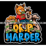 Drip Harder Gangster Cat Holding Money Bags Coins Bag Scarface Grind Grinding Hustle Skillz Dope Hustler Hustling Designs For Products SVG PNG JPG EPS Cut Cutting