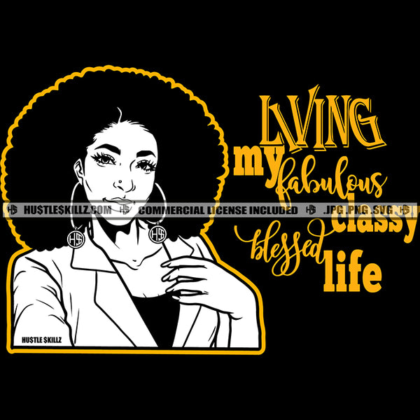 Living My Fabulous Blessed Life Quotes Afro Woman Nubian Melanin Logo Hustle Skillz SVG PNG JPG Vector Cut Files Silhouette Cricut