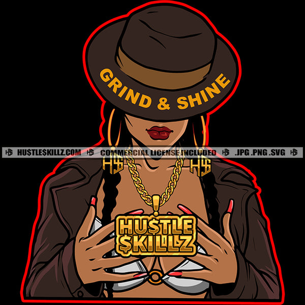 Grind Shine Life Quotes Black Woman Lady Boss Grind Classy Hat Slim Figure Curvy And Sexy Girl Hustler Gold Chain Earring Logo Hustle Skillz SVG PNG JPG Vector Cut Files Silhouette Cricut