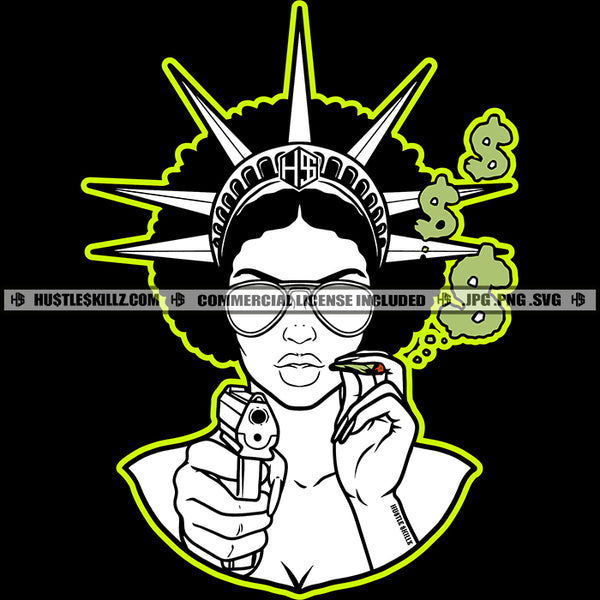 Nubian Woman Black And White Design Statue Liberty Dollar Sunglass Gun Afro Hairstyle Hustler Cannabis Smoking Blunt Marijuana Weed leaf Logo Hustle Skillz SVG PNG JPG Vector Cut Files Silhouette Cricut