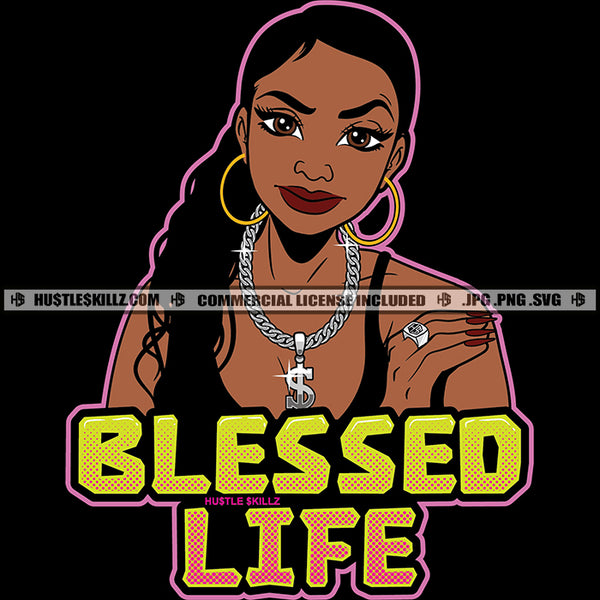 Blessed Life Melanin Woman Long Wave Hairstyle Silver Chain Ring Gold Earring Logo Hustle Skillz SVG PNG JPG Vector Cut Files Silhouette Cricut