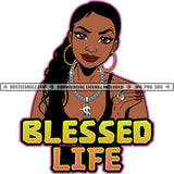 Blessed Life Melanin Woman Long Wave Hairstyle Silver Chain Ring Gold Earring Logo Hustle Skillz SVG PNG JPG Vector Cut Files Silhouette Cricut