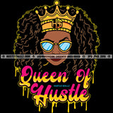 Queen of Hustle Hustler Quotes Afro Puff Hairstyle Sunglass Crown Logo Hustle Skillz SVG PNG JPG Vector Cut Files Silhouette Cricut