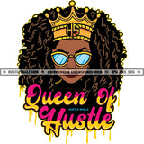 Queen of Hustle Hustler Quotes Afro Puff Hairstyle Sunglass Crown Logo Hustle Skillz SVG PNG JPG Vector Cut Files Silhouette Cricut