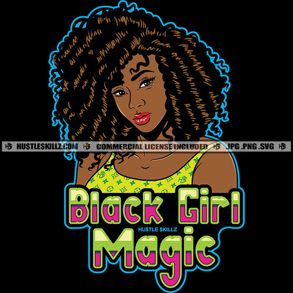 Black Girl Magic African American Lady Melanin Woman Hustler Quotes Logo Hustle Skillz SVG PNG JPG Vector Cut Files Silhouette Cricut