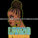 Living My Blessed Life Savage Quotes Melanin Woman Queen Earring Braids Hairstyle Fit Figure Logo Hustle Skillz SVG PNG JPG Vector Cut Files Silhouette Cricut