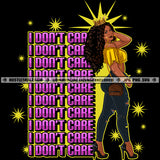 I Don't Care Quote Melanin Woman Queen Power SVG PNG JPG Vector Cut Cutting Silhouette