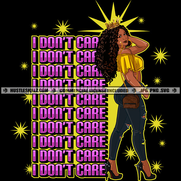 I Don't Care Quote Melanin Woman Queen Power SVG PNG JPG Vector Cut Cutting Silhouette